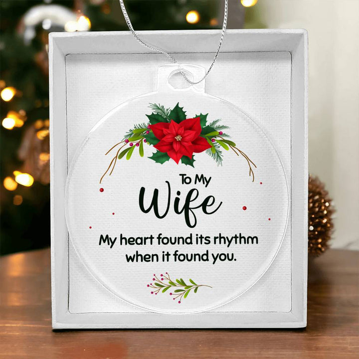 To My Wife | My Heart found its rhythm when it found you - Personalized Acrylic Ornament