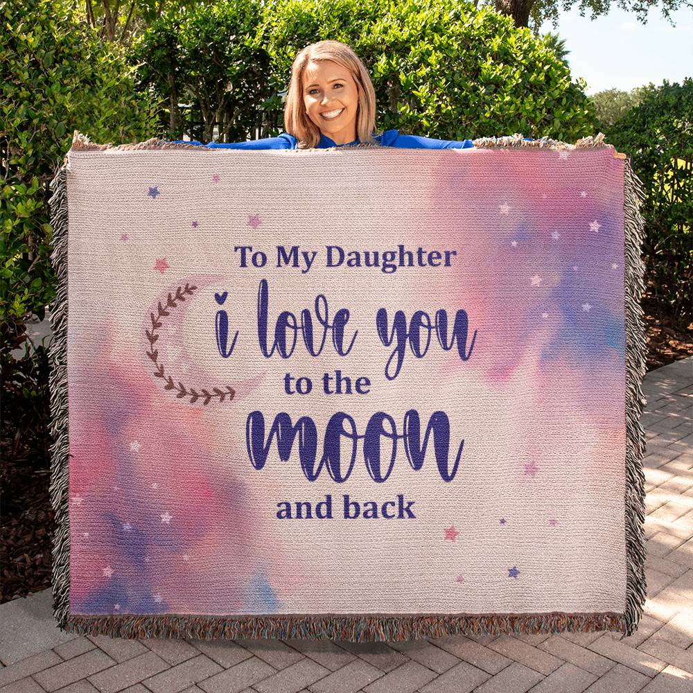 To My Daughter | I Love You To The Moon and Back - Heirloom Woven Blanket 60" x 50"