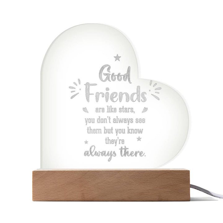 Good Friends | Good Friends are like stars - Engraved Acrylic Heart with LED Base w/Cord