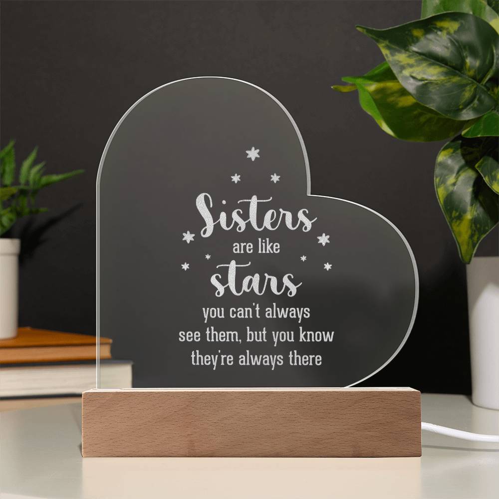 Sisters | Sisters are like Stars - Engraved Acrylic Heart with LED Base w/Cord