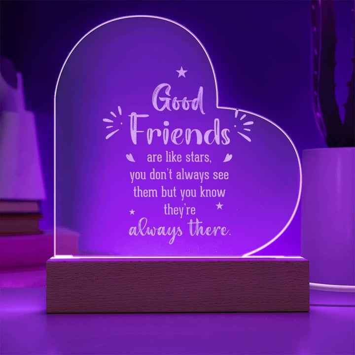 Good Friends | Good Friends are like stars - Engraved Acrylic Heart with LED Base w/Cord