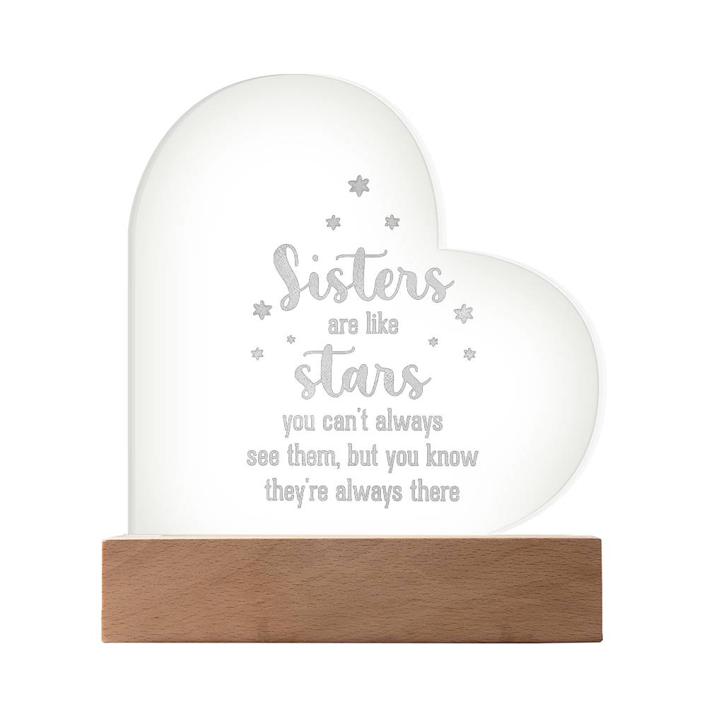 Sisters | Sisters are like Stars - Engraved Acrylic Heart with LED Base w/Cord