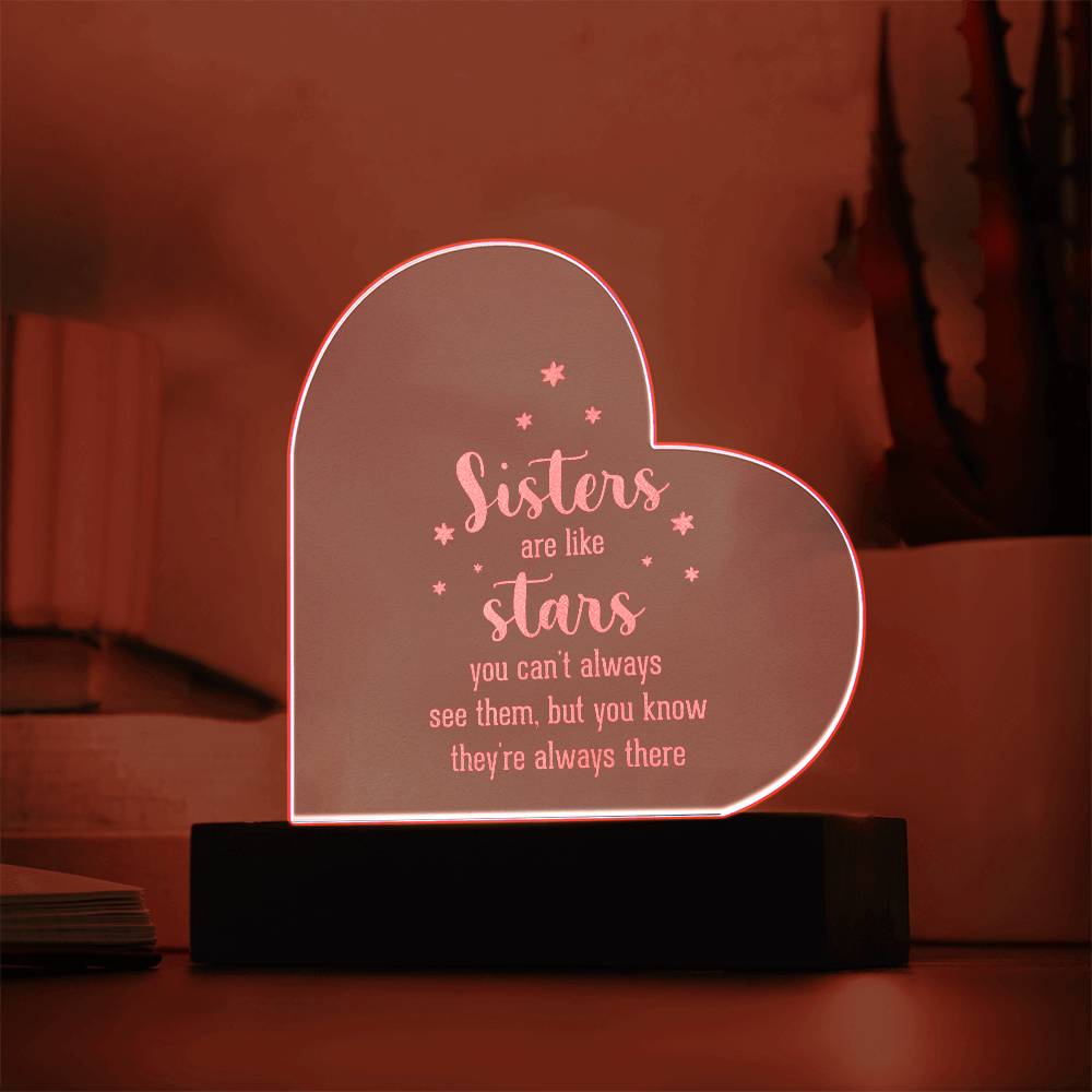 Sisters | Sisters are like Stars - Engraved Acrylic Heart with LED Base w/Cord