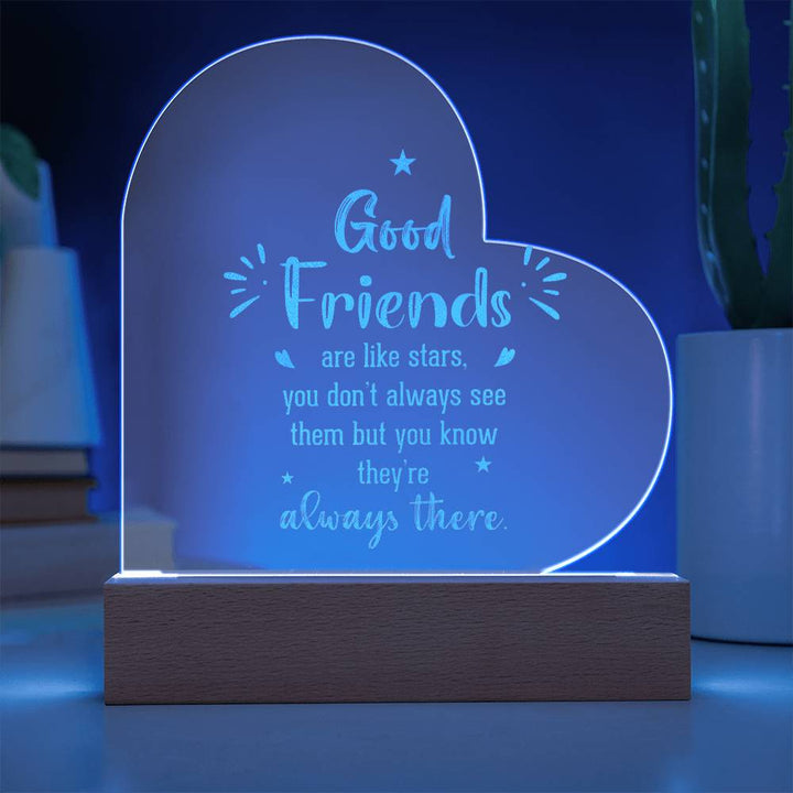 Good Friends | Good Friends are like stars - Engraved Acrylic Heart with LED Base w/Cord