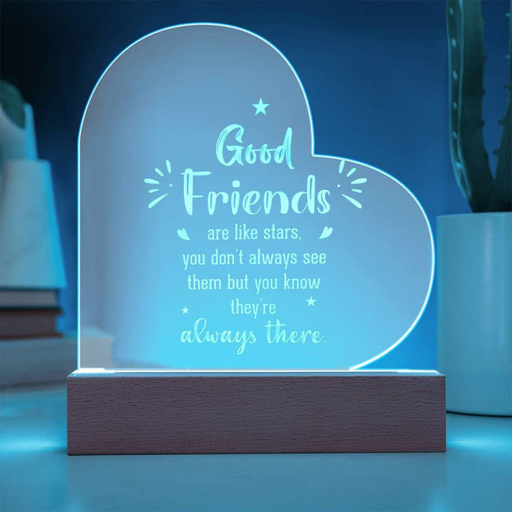 Good Friends | Good Friends are like stars - Engraved Acrylic Heart with LED Base w/Cord