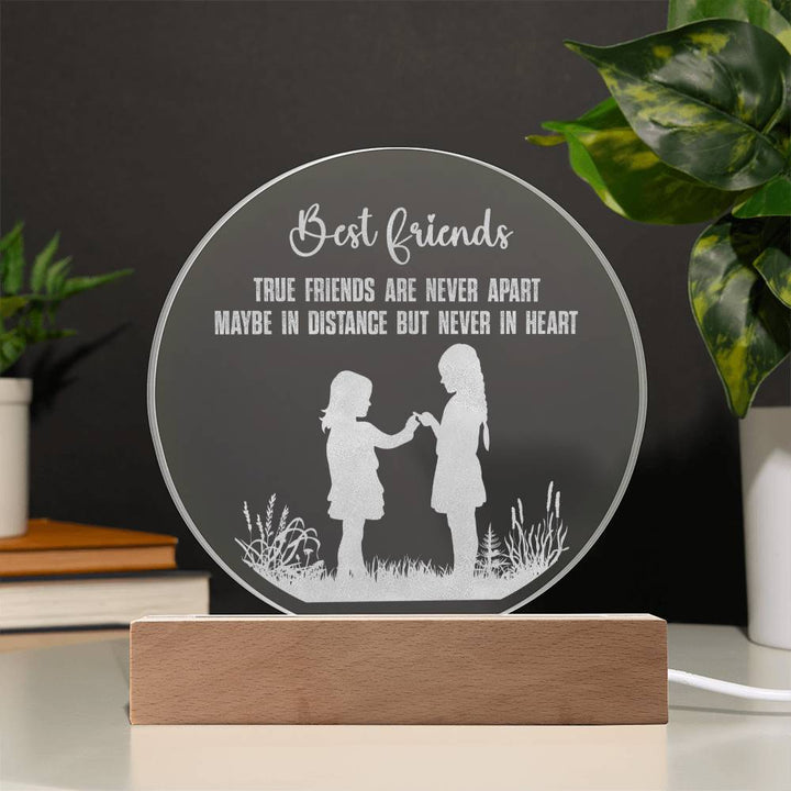 Best Friends | True Friends are never apart - Engraved Acrylic Circle with LED Base w/Cord