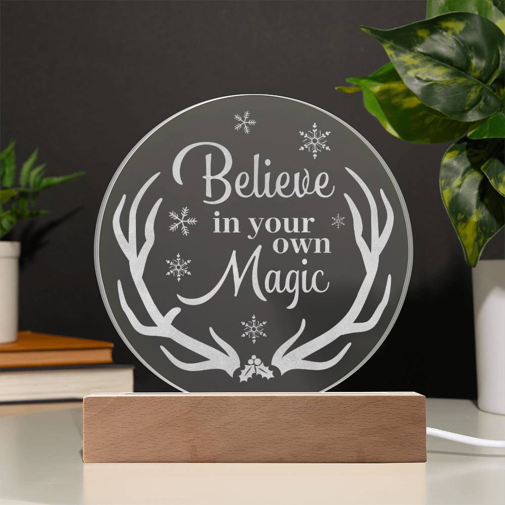 Believe in Your own Magic - Engraved Acrylic Circle with LED Base w/Cord