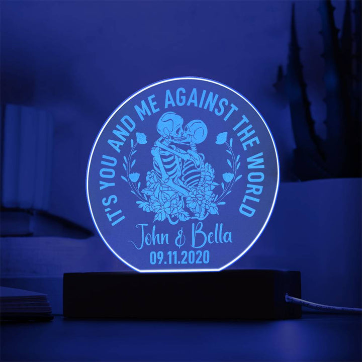 John and Bella | You and Me against the world - Engraved Acrylic Circle with LED Base w/Cord