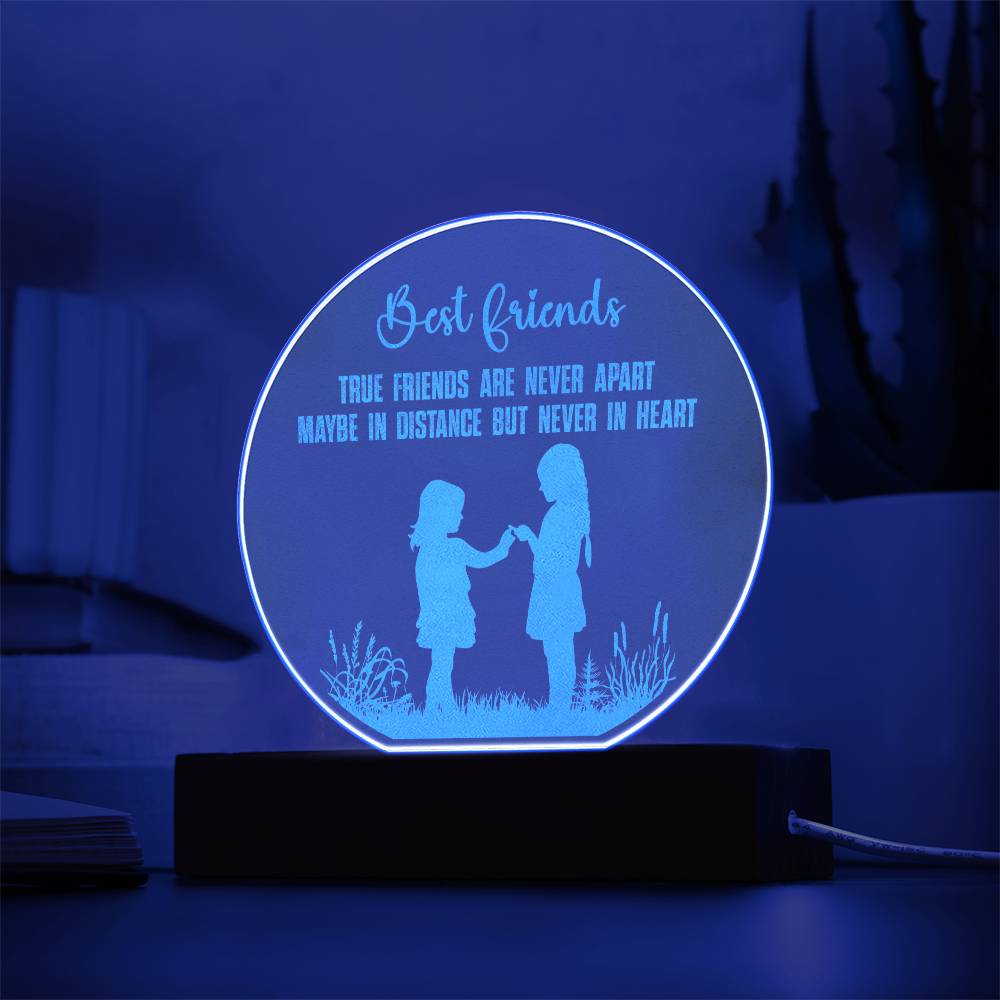 Best Friends | True Friends are never apart - Engraved Acrylic Circle with LED Base w/Cord