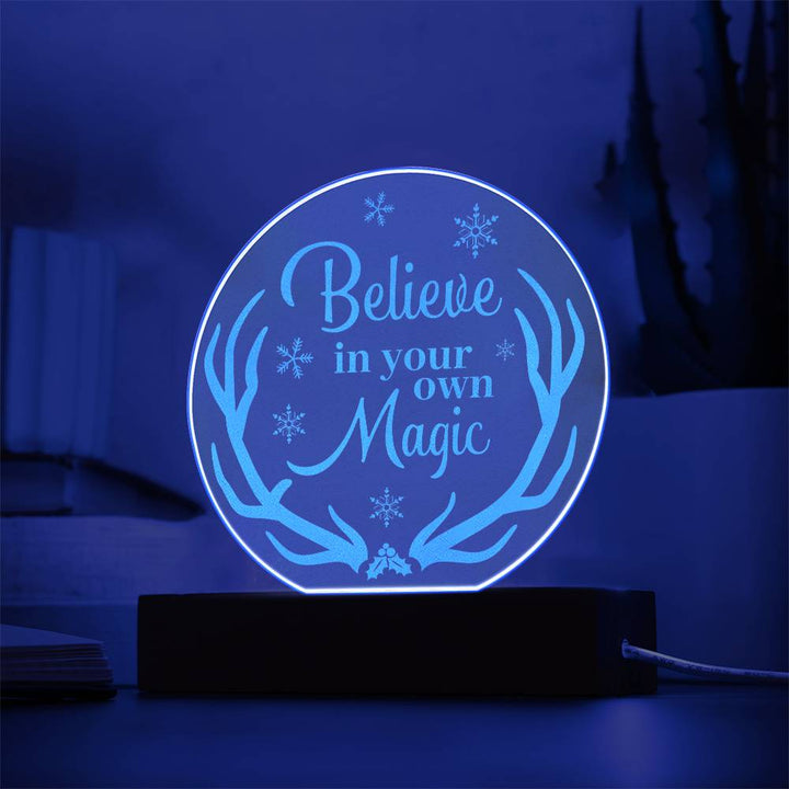 Believe in Your own Magic - Engraved Acrylic Circle with LED Base w/Cord