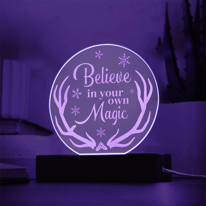 Believe in Your own Magic - Engraved Acrylic Circle with LED Base w/Cord