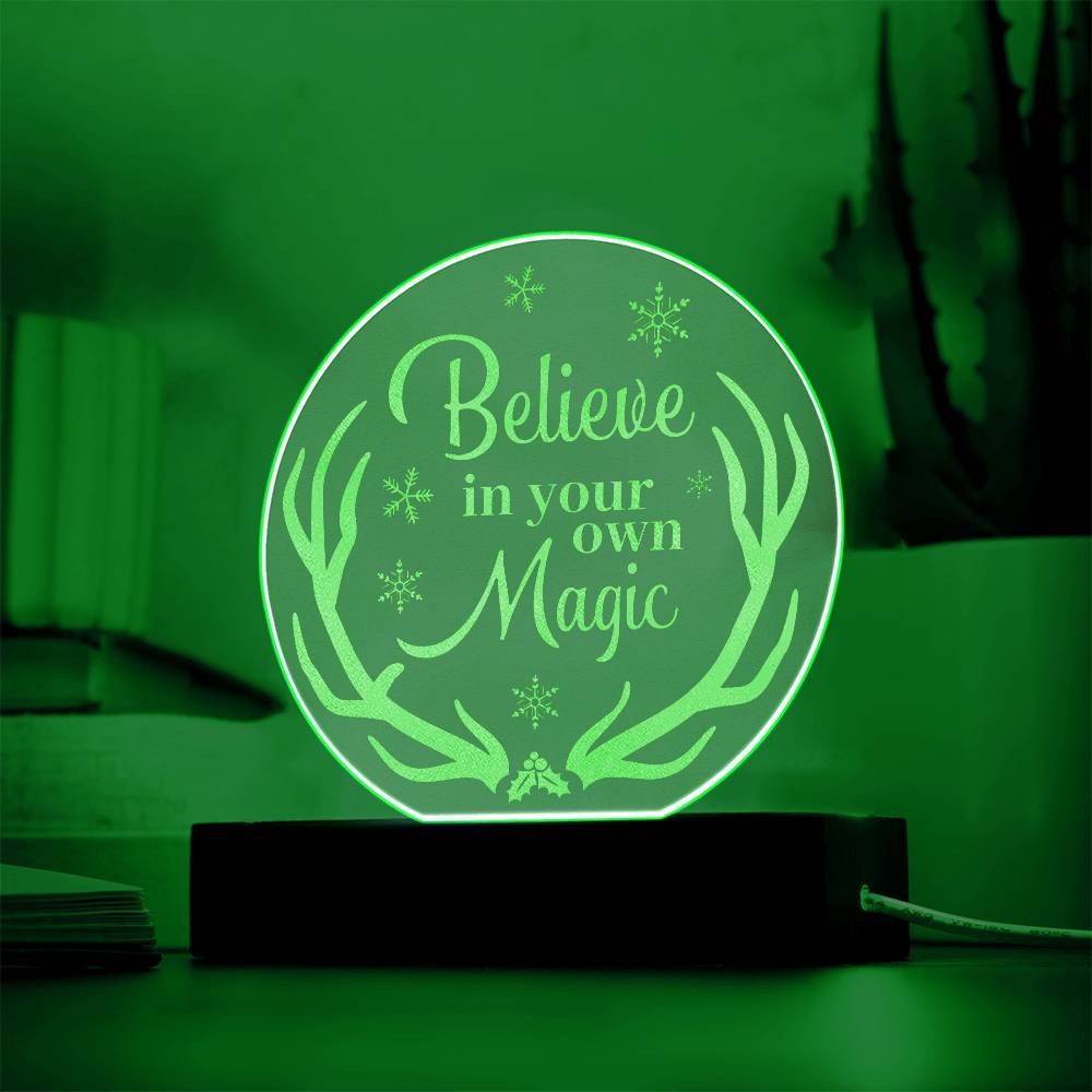 Believe in Your own Magic - Engraved Acrylic Circle with LED Base w/Cord