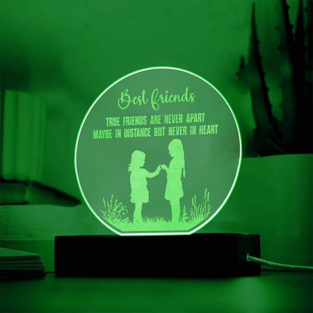 Best Friends | True Friends are never apart - Engraved Acrylic Circle with LED Base w/Cord