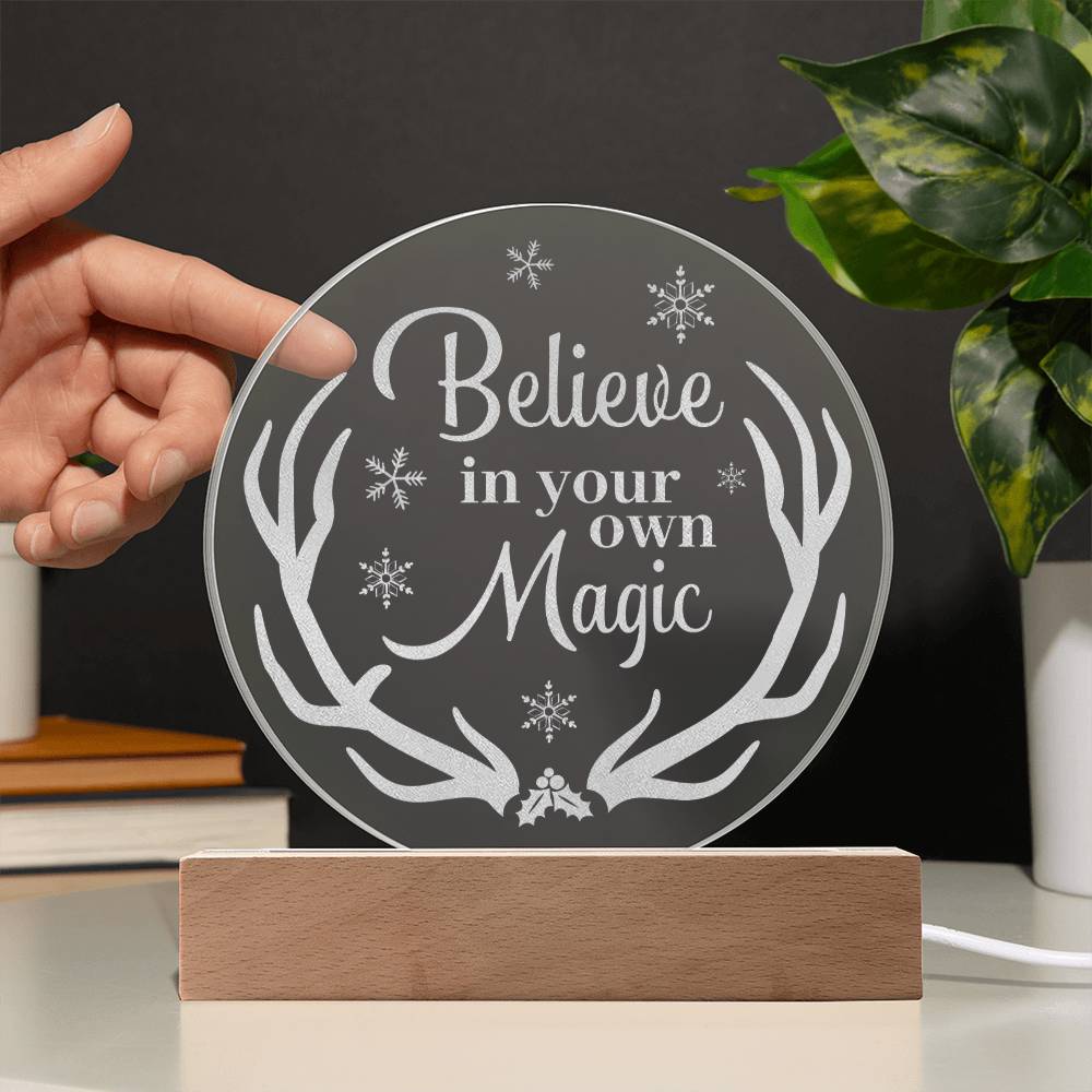 Believe in Your own Magic - Engraved Acrylic Circle with LED Base w/Cord