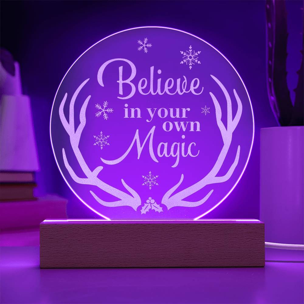 Believe in Your own Magic - Engraved Acrylic Circle with LED Base w/Cord