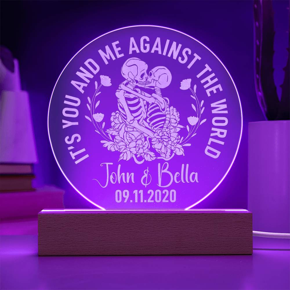 John and Bella | You and Me against the world - Engraved Acrylic Circle with LED Base w/Cord