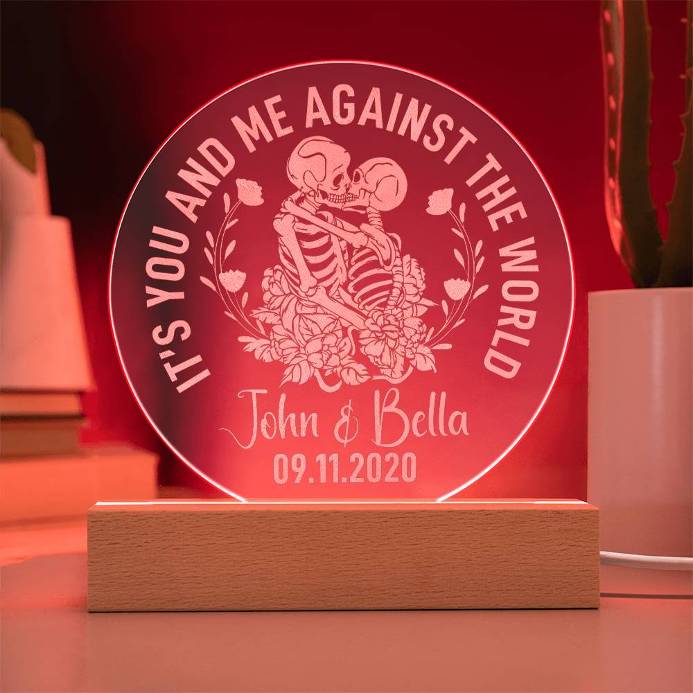 John and Bella | You and Me against the world - Engraved Acrylic Circle with LED Base w/Cord