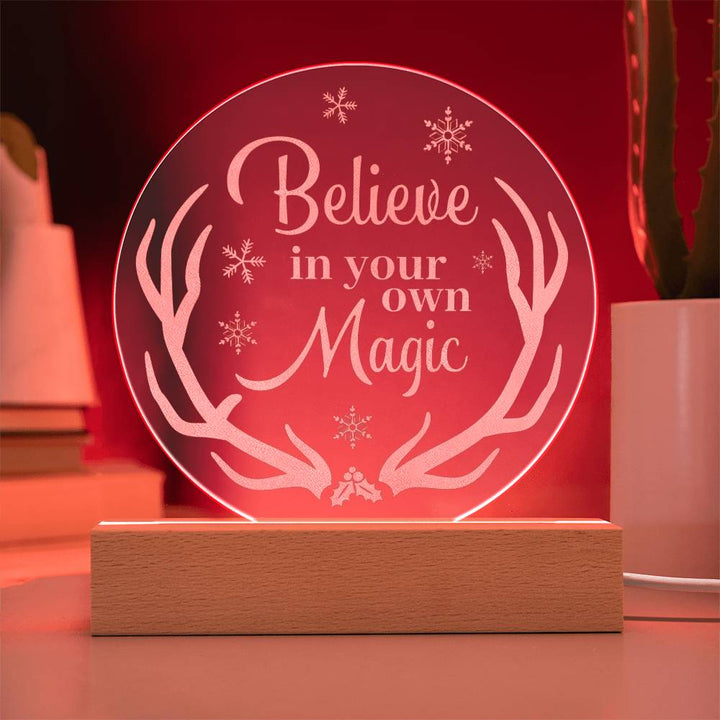 Believe in Your own Magic - Engraved Acrylic Circle with LED Base w/Cord