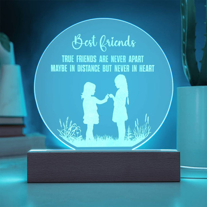 Best Friends | True Friends are never apart - Engraved Acrylic Circle with LED Base w/Cord