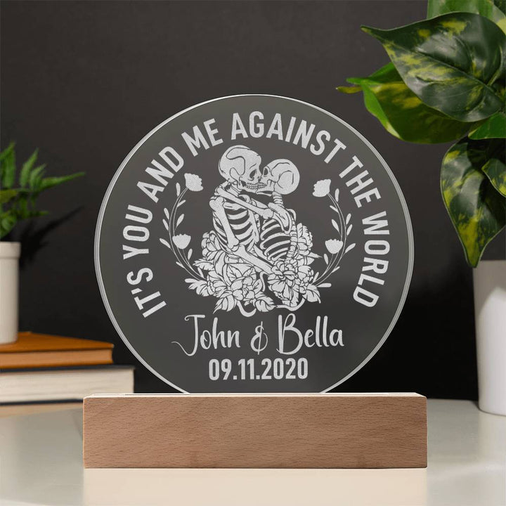 John and Bella | You and Me against the world - Engraved Acrylic Circle with LED Base w/Cord