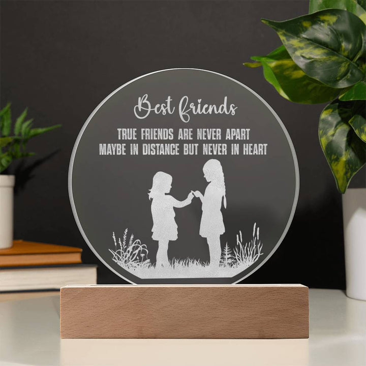 Best Friends | True Friends are never apart - Engraved Acrylic Circle with LED Base w/Cord