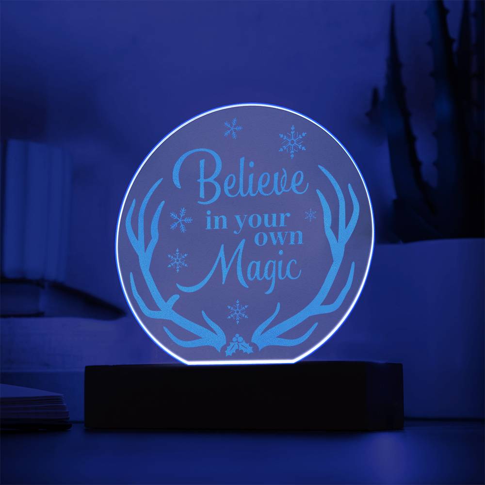 Believe in Your own Magic - Engraved Acrylic Circle with LED Base w/Cord