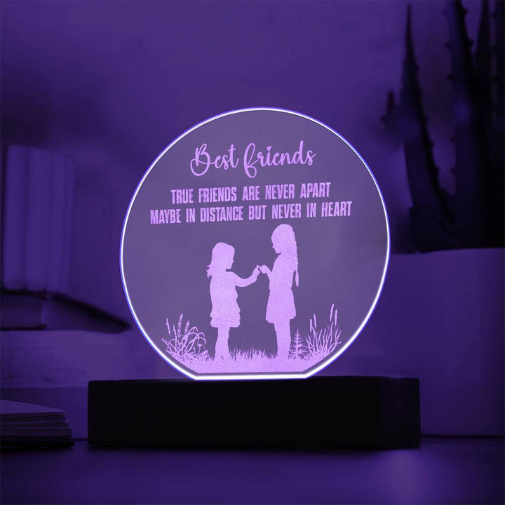 Best Friends | True Friends are never apart - Engraved Acrylic Circle with LED Base w/Cord