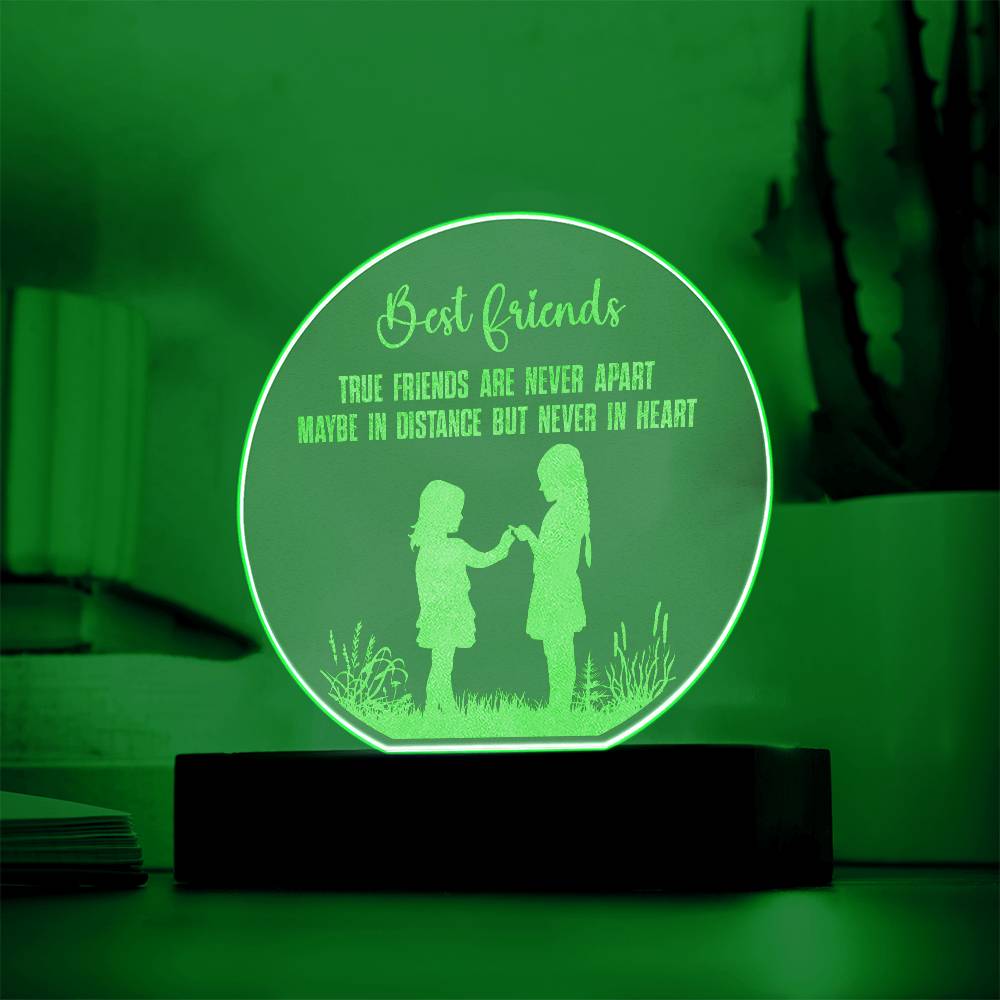 Best Friends | True Friends are never apart - Engraved Acrylic Circle with LED Base w/Cord