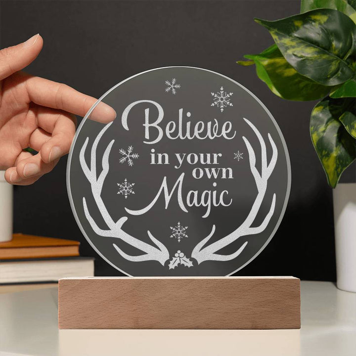 Believe in Your own Magic - Engraved Acrylic Circle with LED Base w/Cord