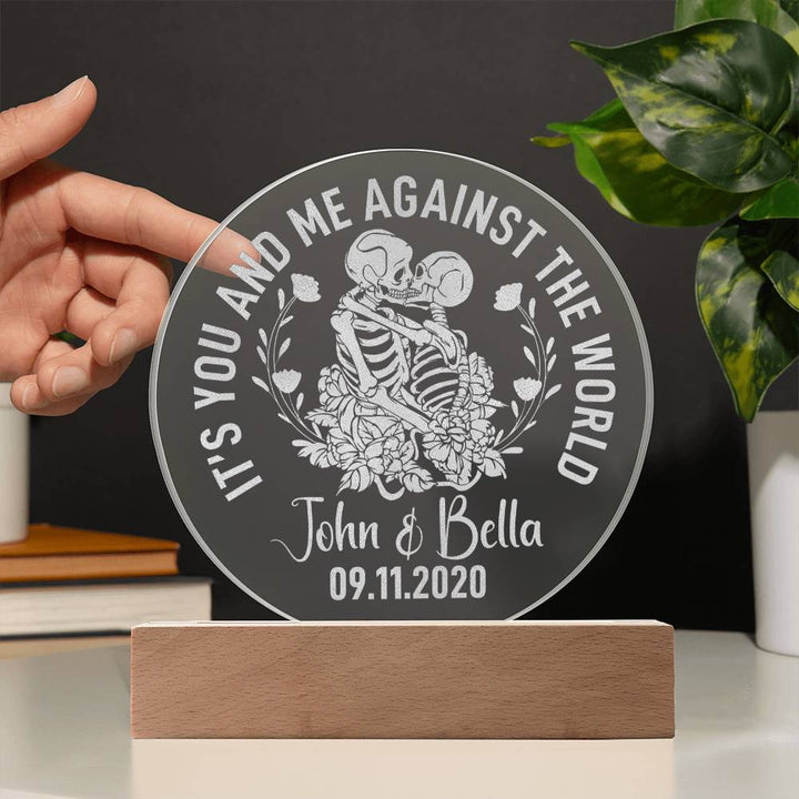 John and Bella | You and Me against the world - Engraved Acrylic Circle with LED Base w/Cord