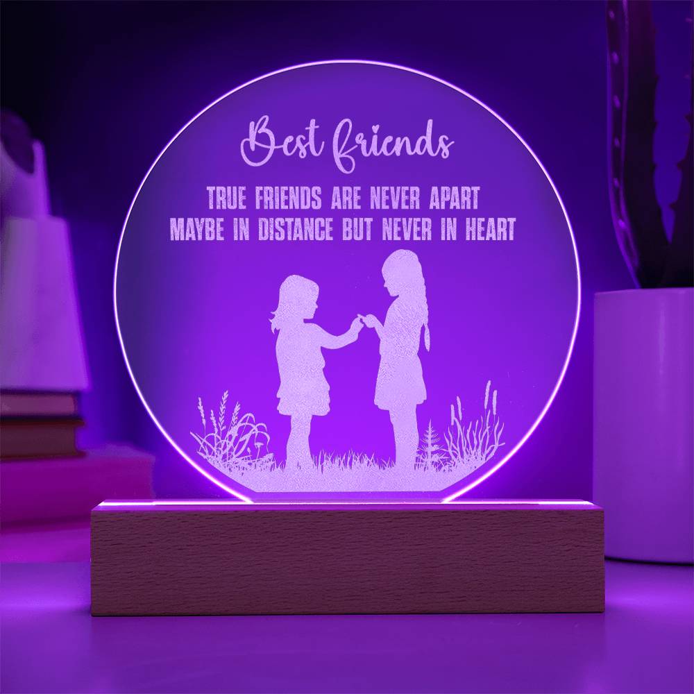 Best Friends | True Friends are never apart - Engraved Acrylic Circle with LED Base w/Cord