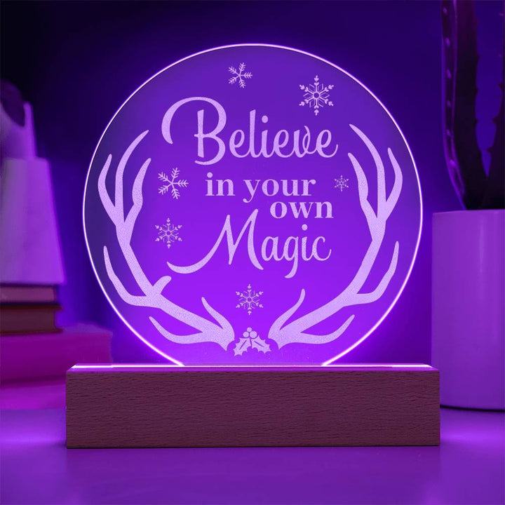 Believe in Your own Magic - Engraved Acrylic Circle with LED Base w/Cord