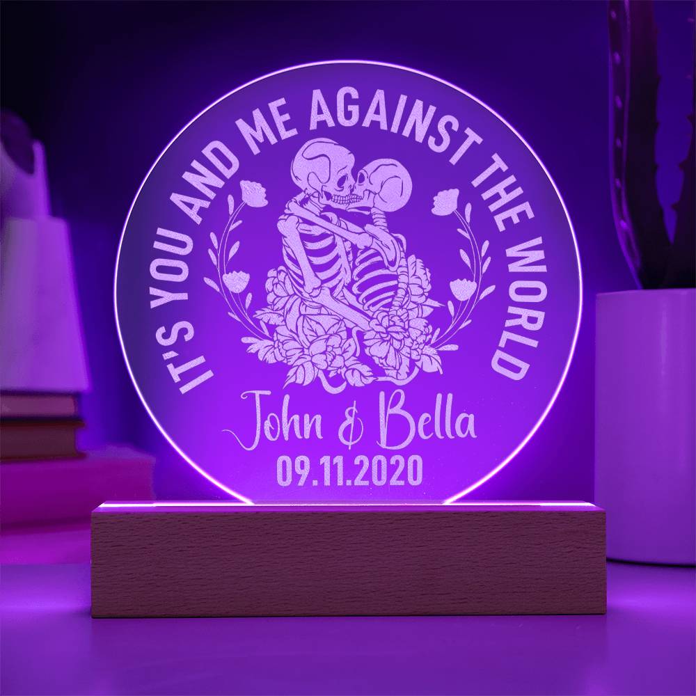 John and Bella | You and Me against the world - Engraved Acrylic Circle with LED Base w/Cord