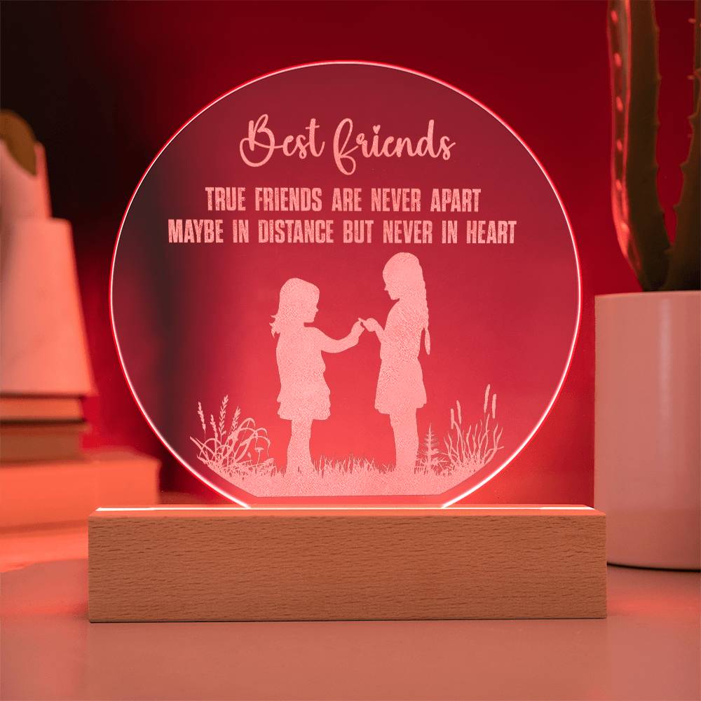 Best Friends | True Friends are never apart - Engraved Acrylic Circle with LED Base w/Cord