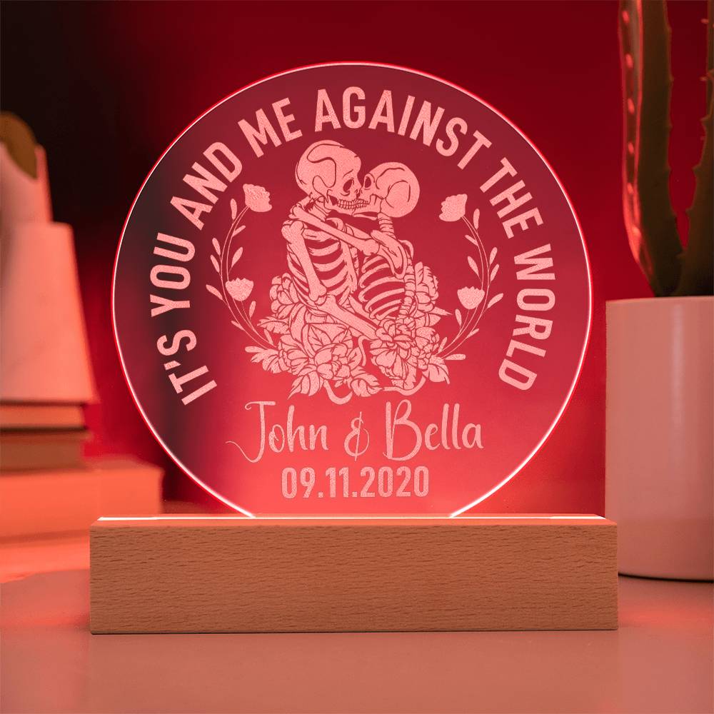 John and Bella | You and Me against the world - Engraved Acrylic Circle with LED Base w/Cord