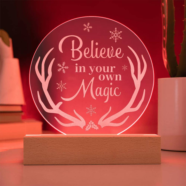 Believe in Your own Magic - Engraved Acrylic Circle with LED Base w/Cord