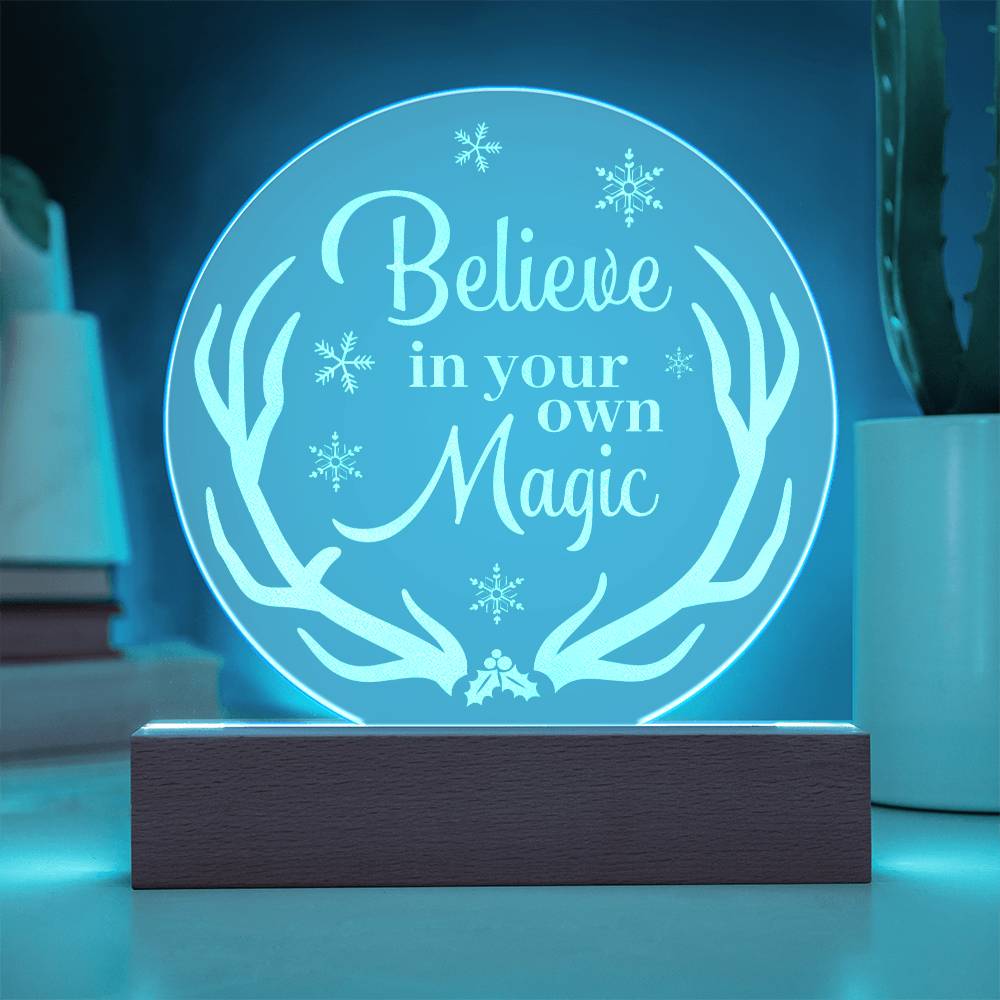 Believe in Your own Magic - Engraved Acrylic Circle with LED Base w/Cord