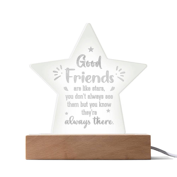 Good Friends | Good Friends are like Stars - Engraved Acrylic Star with LED Base w/Cord