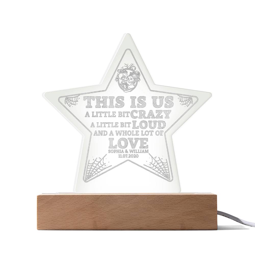 This is Us | A Whole lot of Love - Engraved Acrylic Star with LED Base w/Cord