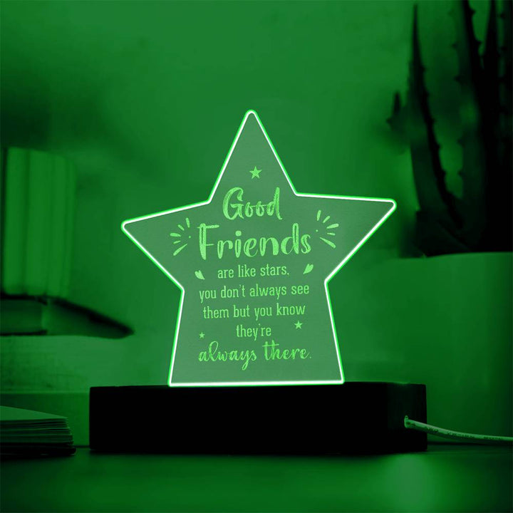 Good Friends | Good Friends are like Stars - Engraved Acrylic Star with LED Base w/Cord