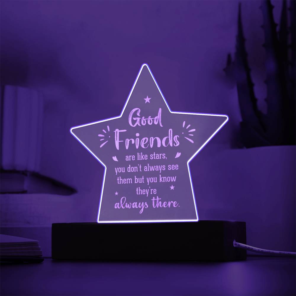 Good Friends | Good Friends are like Stars - Engraved Acrylic Star with LED Base w/Cord