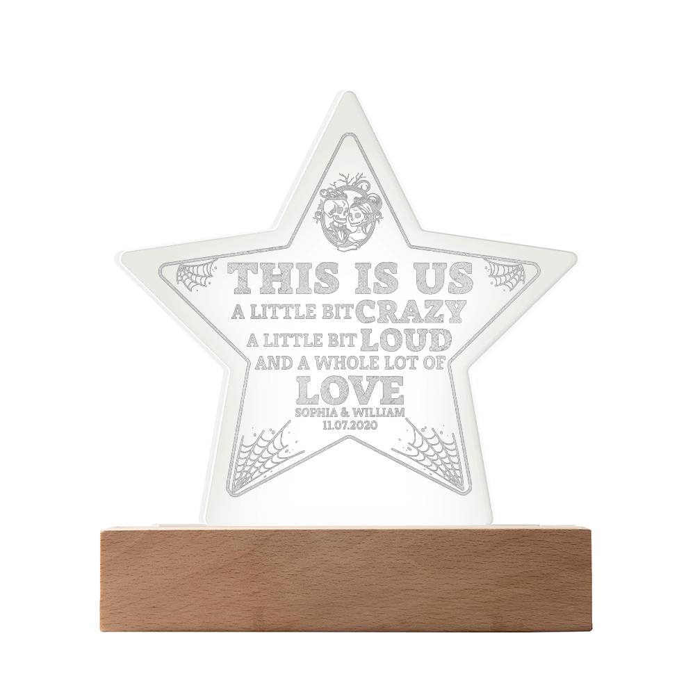 This is Us | A Whole lot of Love - Engraved Acrylic Star with LED Base w/Cord