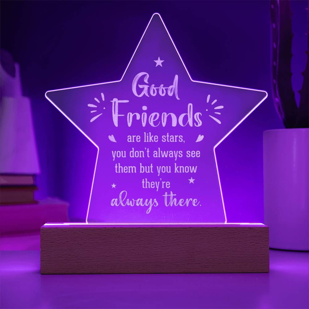 Good Friends | Good Friends are like Stars - Engraved Acrylic Star with LED Base w/Cord