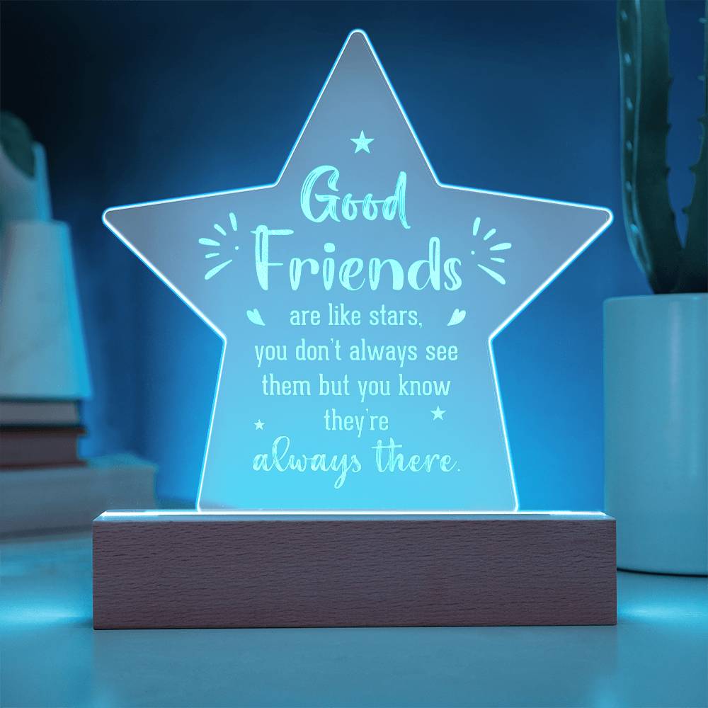 Good Friends | Good Friends are like Stars - Engraved Acrylic Star with LED Base w/Cord