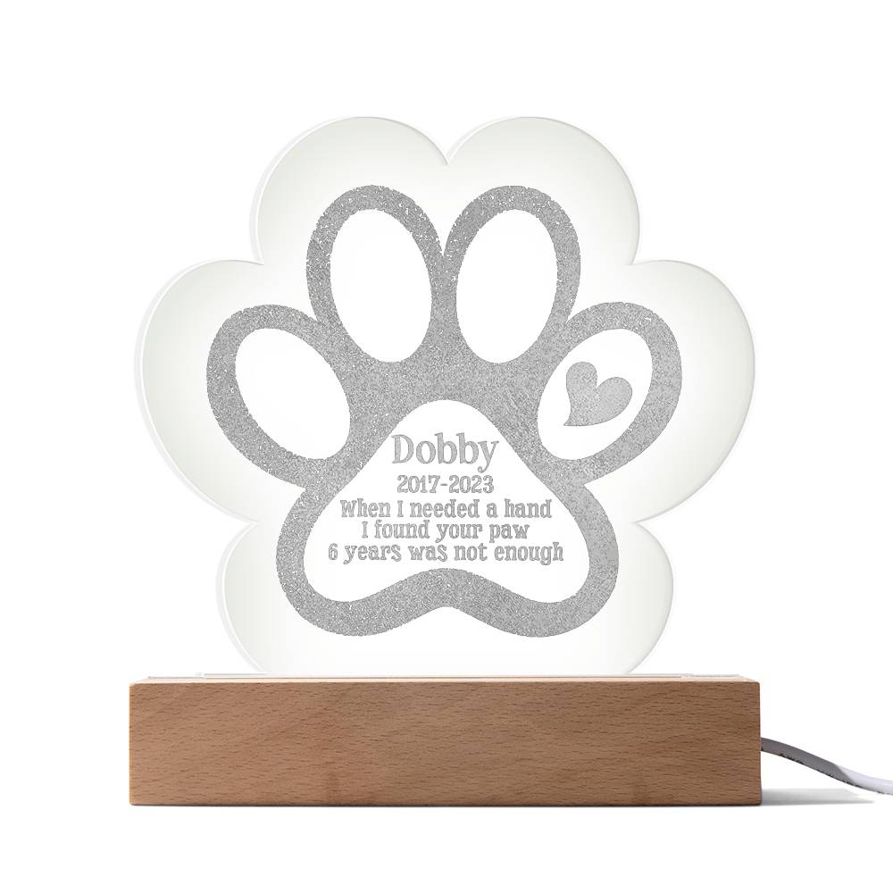 Dobby | When I needed a hand I found your Paw - Engraved Acrylic Paw with LED Base w/Cord