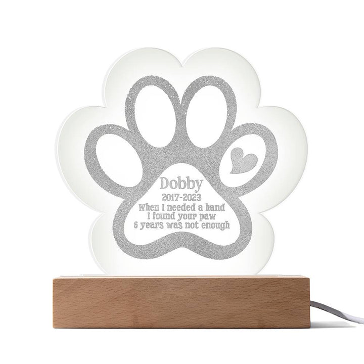 Dobby | When I needed a hand I found your Paw - Engraved Acrylic Paw with LED Base w/Cord