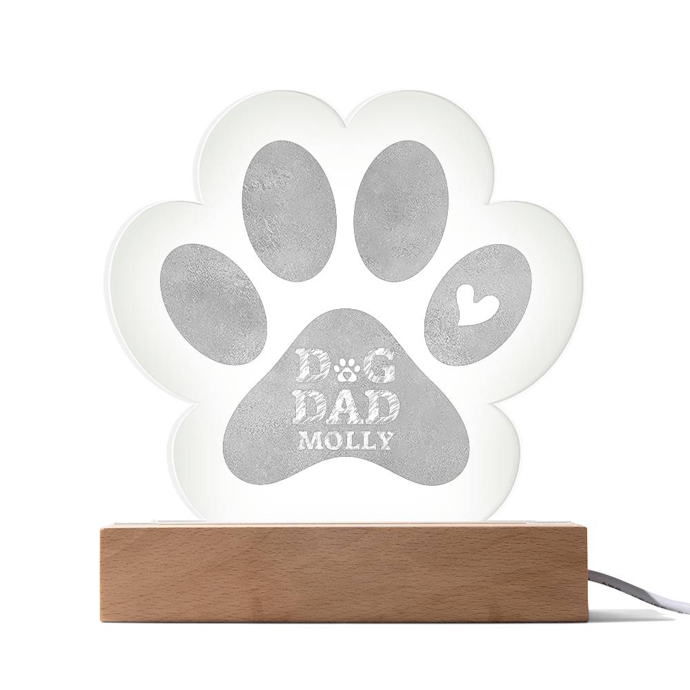 Dog Dad Molly - Engraved Acrylic Paw with LED Base w/Cord