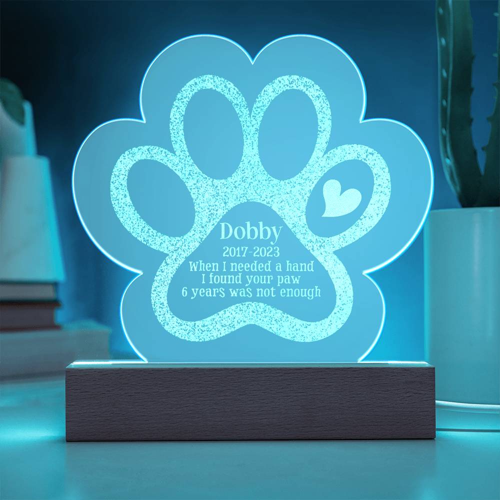 Dobby | When I needed a hand I found your Paw - Engraved Acrylic Paw with LED Base w/Cord