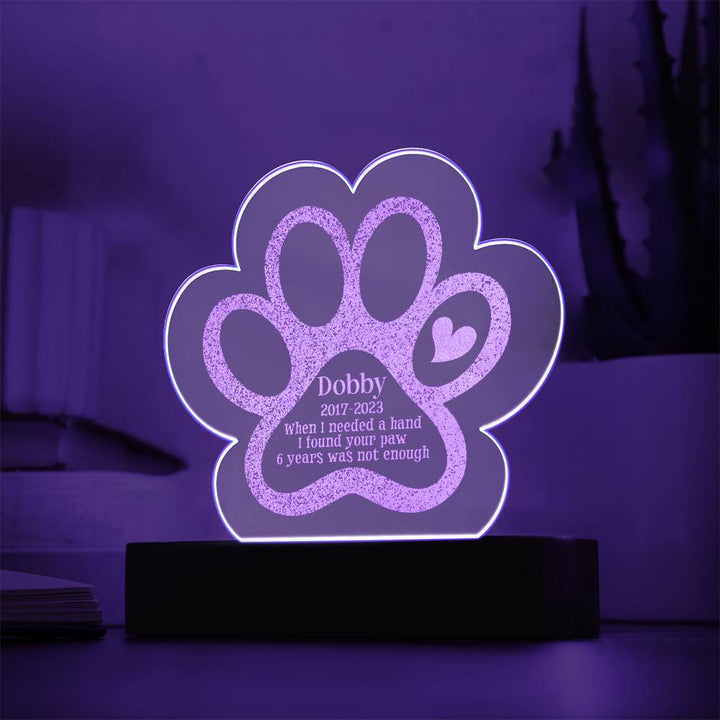 Dobby | When I needed a hand I found your Paw - Engraved Acrylic Paw with LED Base w/Cord