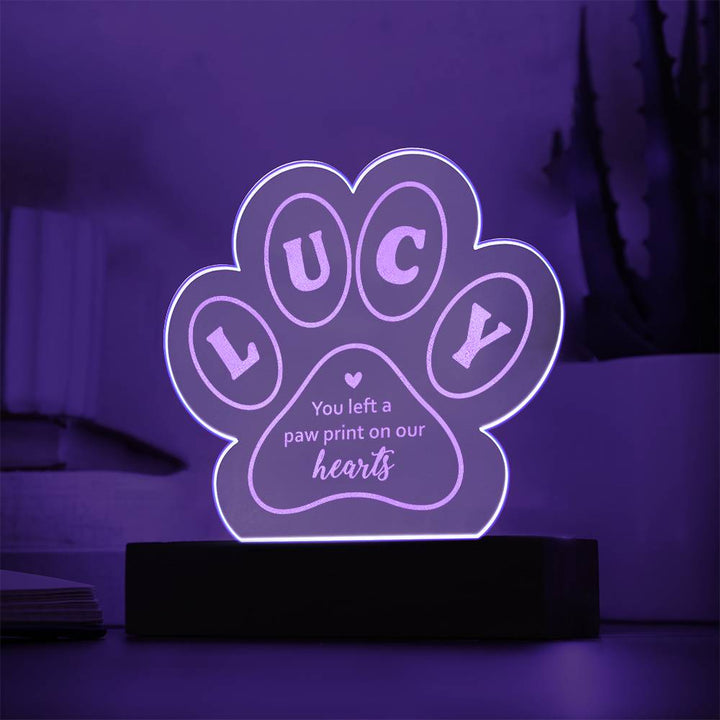 Lucy you left a paw print on our hearts - Engraved Acrylic Paw with LED Base w/Cord